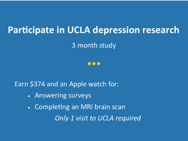 Flyer. White text on blue background reads: "Participate in UCLA Depression research; 3 month study. Earn $374 and an apple watch for answering surveys, completing an MRI brain scan, only 1 visit to UCLA required. For more information, visit dgc.uclahealth.org/optima/home