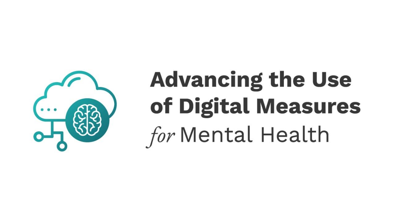 Advancing the Use of Digital Measures for Mental Health