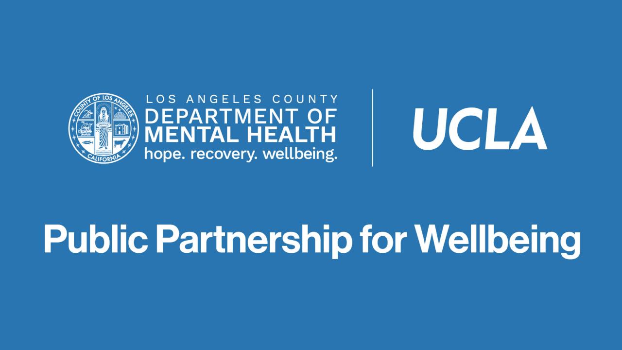 Los Angeles County Department of Mental Health & UCLA: Public Partnership for Wellbeing