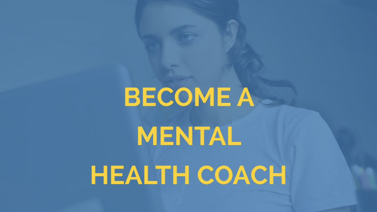 A woman on a laptop, with a blue filter over the image and large text reads "Become a mental health coach."