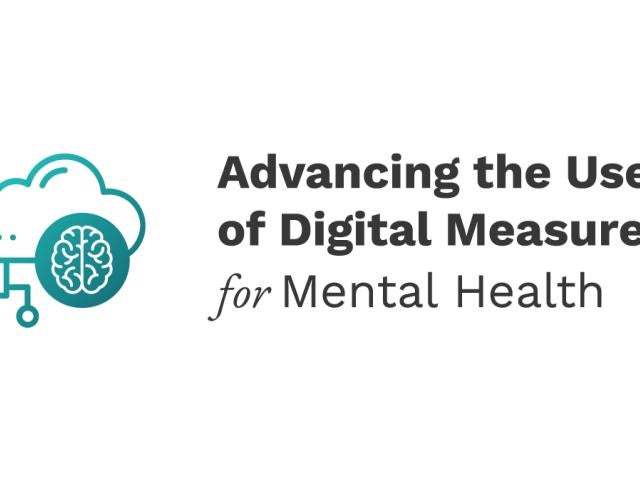 Advancing the Use of Digital Measures for Mental Health